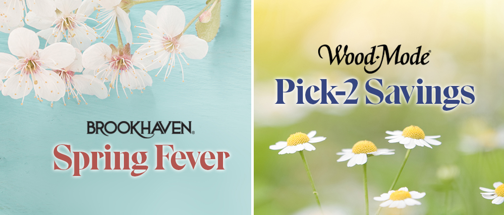 Brookhaven Spring Fever Wood-Mode Pick 2 Savings Promotions